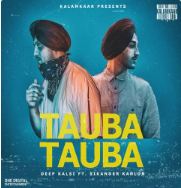download Tauba-Tauba-Sikander-Kahlon Deep Kalsi mp3